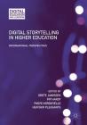 Digital Storytelling in Higher Education: International Perspectives (Digital Education and Learning) By Grete Jamissen (Editor), Pip Hardy (Editor), Yngve Nordkvelle (Editor) Cover Image