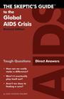 The Skeptic's Guide to the Global AIDS Crisis: Tough Questions, Direct Answers By Dale Hanson Bourke Cover Image