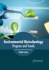 Environmental Biotechnology: Progress and Trends By Emma Layer (Editor) Cover Image