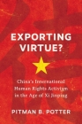 Exporting Virtue?: China’s International Human Rights Activism in the Age of Xi Jinping (Asia Pacific Legal Culture and Globalization) Cover Image