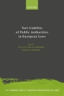 Tort Liability of Public Authorities in European Laws By Giacinto Della Cananea (Editor), Roberto Caranta (Editor) Cover Image