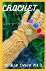 Crochet: A Perfect Crocheters Guide Cover Image