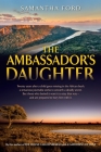 The Ambassadors Daughter: A Novel Out of Africa Cover Image