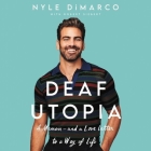 Deaf Utopia: A Memoir--And a Love Letter to a Way of Life By Robert Siebert, Nyle DiMarco, Dan Bittner (Read by) Cover Image