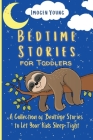 Bedtime Stories for Toddlers: A Collection of Bedtime Stories to Let Your Kids Sleep Tight By Imogen Young Cover Image
