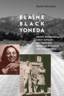 Elaine Black Yoneda: Jewish Immigration, Labor Activism, and Japanese American Exclusion and Incarceration By Rachel Schreiber Cover Image