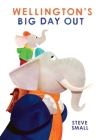 Wellington's Big Day Out By Steve Small, Steve Small (Illustrator) Cover Image