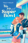 Tú, Yo Y El Super Bowl / Down & Dirty (Lightning #1) By Tracy Wolff, María José Díez Pérez (Translator) Cover Image