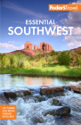 Fodor's Essential Southwest: The Best of Arizona, Colorado, New Mexico, Nevada, and Utah (Full-Color Travel Guide) Cover Image