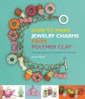 How to Make Jewelry Charms from Polymer Clay Cover Image