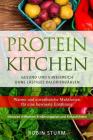 Protein Kitchen: Warme und eiweißreiche Mahlzeiten für eine bewusste Ernährung By Robin Sturm Cover Image