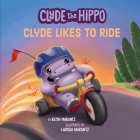 Clyde Likes to Ride (Clyde the Hippo) Cover Image