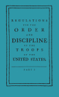 Regulations for the Order and Discipline of the Troops of the United States Cover Image