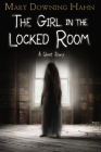 The Girl In The Locked Room: A Ghost Story Cover Image