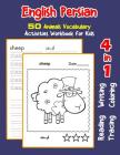 English Persian 50 Animals Vocabulary Activities Workbook for Kids: 4 in 1 reading writing tracing and coloring worksheets By Irene Nyman Cover Image