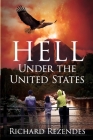 Hell Under the United States By Richard Rezendes Cover Image