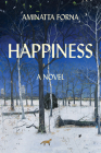 Happiness By Aminatta Forna Cover Image