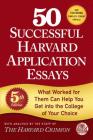 50 Successful Harvard Application Essays, 5th Edition: What Worked for Them Can Help You Get into the College of Your Choice Cover Image
