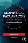 Geophysical Data Analysis: Discrete Inverse Theory By William Menke Cover Image