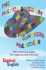 The Multicoloured Hat / El Sombrero Multicolor: English/Spanish By Barbra Dean Cover Image