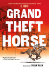 Grand Theft Horse By G. Neri, Corban Wilkin (Illustrator) Cover Image