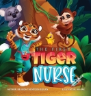 The First Tiger Nurse By Belinda Thompson Cover Image