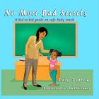 No More Bad Secrets: A kid-to-kid guide on safe body touch By Daisy Copelin Cover Image