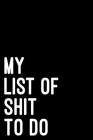 My list of shit to do By Diptos Press House Cover Image