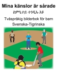 Svenska-Tigrinska Mina känslor är sårade/ስምዒተይ ተጎዲኡ እዩ Tvåspråkig bilderbok för barn Cover Image