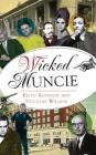 Wicked Muncie By Keith Roysdon, Douglas Walker Cover Image