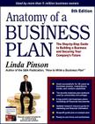 Anatomy of a Business Plan: The Step-by-Step Guide to Building a Business and Securing Your Company's Future (Small Business Strategies Series) By Linda Pinson Cover Image