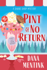Pint of No Return (Shake Shop Mystery) By Dana Mentink Cover Image