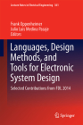 Languages, Design Methods, and Tools for Electronic System Design: Selected Contributions from FDL 2014 (Lecture Notes in Electrical Engineering #361) By Frank Oppenheimer (Editor), Julio Luis Medina Pasaje (Editor) Cover Image