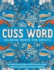 An Adult Coloring Book of 30 Hilarious, Rude and Funny Swearing and Sweary Designs: cuss word coloring books for adults By Jd Adult Coloring Cover Image