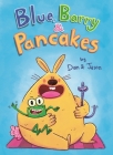 Blue, Barry & Pancakes By Dan &. Jason, Dan Abdo, Jason Patterson Cover Image