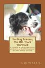 Herding Training The Off-Stock Workbook: A workbook to develop skills before you find the perfect herding trainer and start training your pup! By Laura De La Cruz Cover Image
