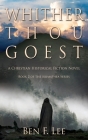 Whither Thou Goest: A Christian Historical Fiction Novel By Ben Lee Cover Image