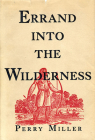 Errand Into the Wilderness (Revised) (Belknap Press) By Perry Miller Cover Image