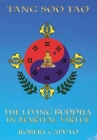 Tang Soo Tao: The Living Buddha In Martial Virtue By Robert Caputo, Dieter Spielkamp (Editor) Cover Image