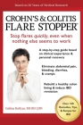 Crohn's and Colitis the Flare Stopper(TM)System.: A Step-By-Step Guide Based on 30 Years of Medical Research and Clinical Experience By Galina Kotlyar Rd Ldn Cover Image