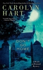 Don't Go Home (A Death on Demand Mysteries #25) By Carolyn Hart Cover Image