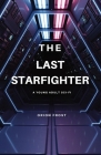 The Last Starfighter: A Young Adult Sci-Fi By Orion Frost Cover Image