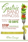 Gastric Band Hypnosis: Reprogram Your Brain and Lose Weight in Less than 10 Days. Stop Emotional Eating and Heal Yourself. The Natural Non-In By Dave Carnegie Cover Image