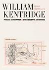 William Kentridge: Process as Metaphor and Other Doubtful Enterprises By Leora Maltz-Leca Cover Image