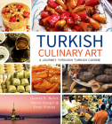Turkish Culinary Art: A Journey Through Turkish Cuisine Cover Image