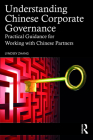 Understanding Chinese Corporate Governance: Practical Guidance for Working with Chinese Partners Cover Image