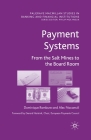 Payment Systems: From the Salt Mines to the Board Room (Palgrave MacMillan Studies in Banking and Financial Institut) By D. Rambure, A. Nacamuli Cover Image