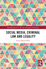 Social Media, Criminal Law and Legality By Laura Higson-Bliss Cover Image
