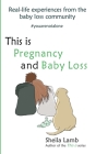 This is Pregnancy and Baby Loss: Real-life experiences from the baby loss community By Sheila Lamb Cover Image