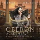 Oberon Academy Book Two Lib/E: The Zephyr By Heather Costa (Read by), Wendi L. Wilson Cover Image